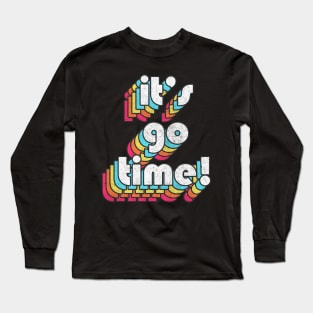 IT'S GO TIME! Izzy Mandelbaum Quote Tribute Long Sleeve T-Shirt